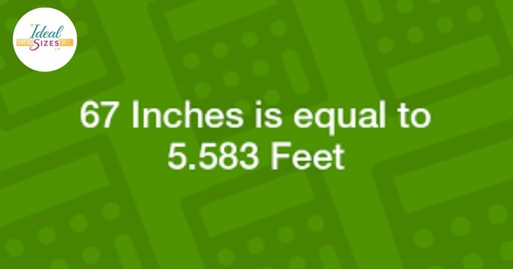 67 Inches