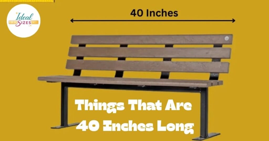 Things That Are 40 Inches Long