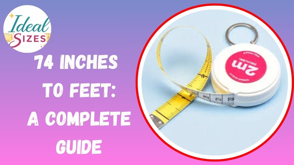 74 Inches to Feet