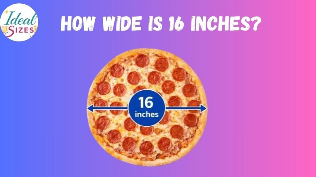 How Wide is 16 Inches
