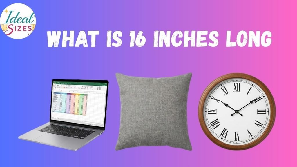 What Is 16 Inches Long