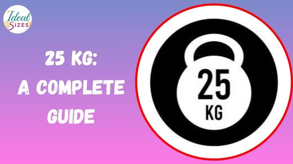 25 kg